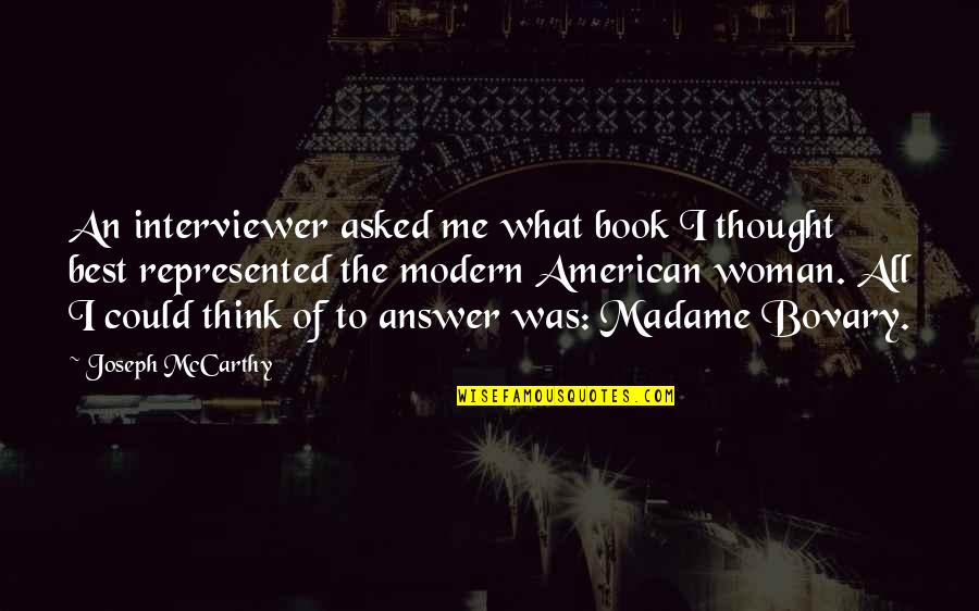 Modern Thought Quotes By Joseph McCarthy: An interviewer asked me what book I thought