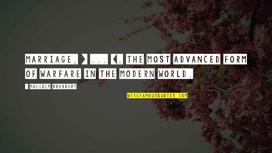 Modern Warfare 3 Quotes By Malcolm Bradbury: Marriage, [ ... ], the most advanced form