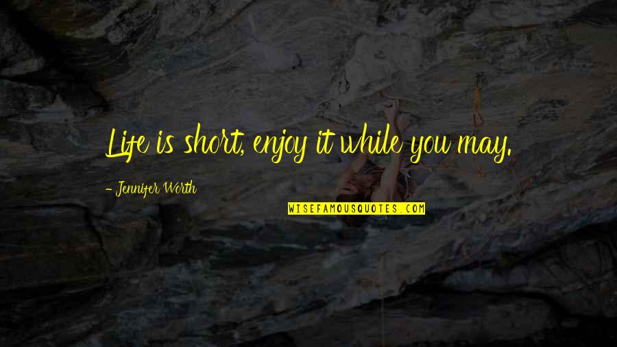 Moderna Premarket Quotes By Jennifer Worth: Life is short, enjoy it while you may. Moderna Premarket Quotes By Jennifer Worth: Life is short, enjoy it while you may.