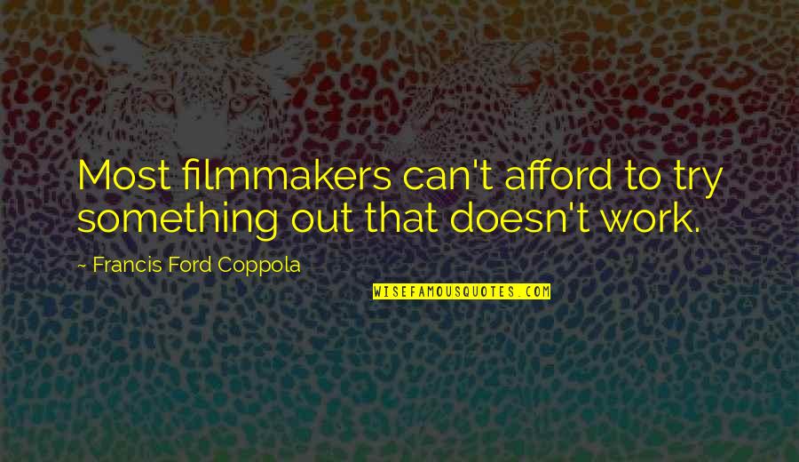 Moderna Stock Price Quotes By Francis Ford Coppola: Most filmmakers can't afford to try something out Moderna Stock Price Quotes By Francis Ford Coppola: Most filmmakers can't afford to try something out