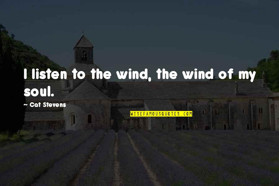Moderne Quotes By Cat Stevens: I listen to the wind, the wind of