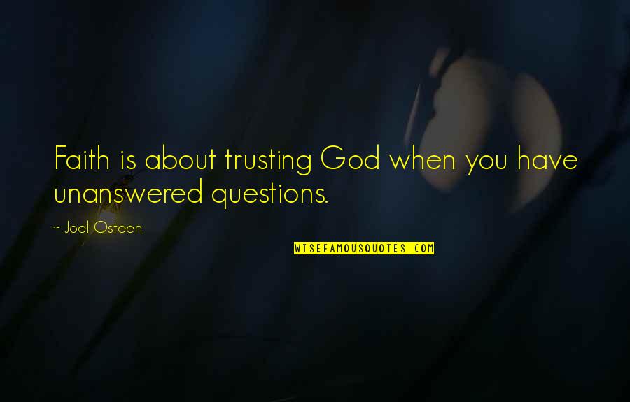 Moderner Teppich Quotes By Joel Osteen: Faith is about trusting God when you have