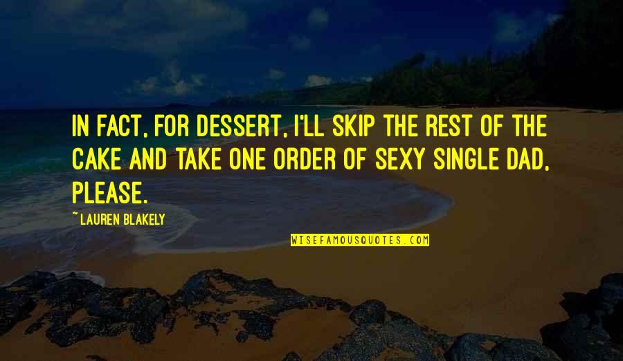 Moderner Teppich Quotes By Lauren Blakely: In fact, for dessert, I'll skip the rest Moderner Teppich Quotes By Lauren Blakely: In fact, for dessert, I'll skip the rest