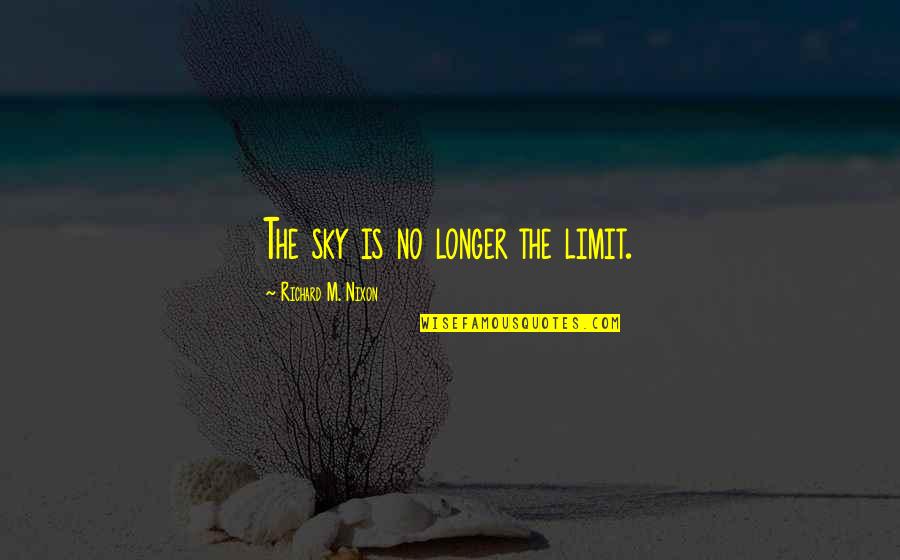 Modest Pelican Quotes By Richard M. Nixon: The sky is no longer the limit. Modest Pelican Quotes By Richard M. Nixon: The sky is no longer the limit.