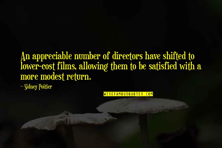 Modest Quotes By Sidney Poitier: An appreciable number of directors have shifted to