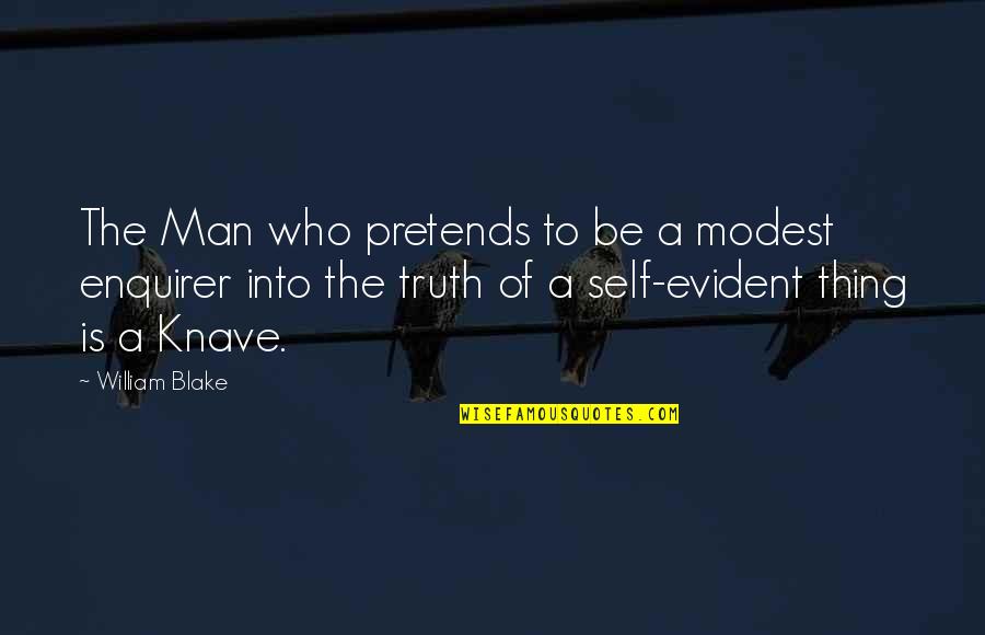 Modest Quotes By William Blake: The Man who pretends to be a modest