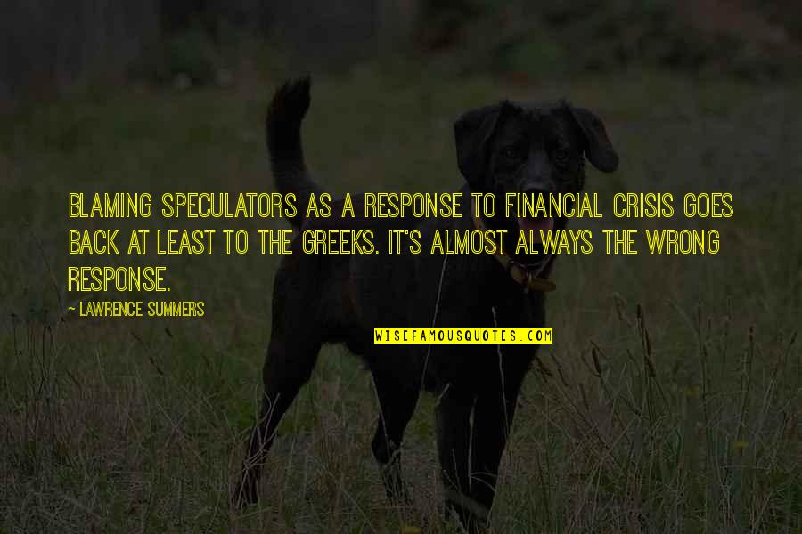 Modestamente Significado Quotes By Lawrence Summers: Blaming speculators as a response to financial crisis Modestamente Significado Quotes By Lawrence Summers: Blaming speculators as a response to financial crisis