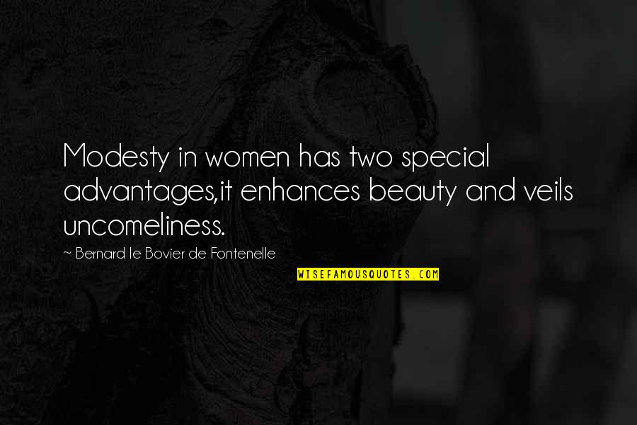 Modesty And Beauty Quotes By Bernard Le Bovier De Fontenelle: Modesty in women has two special advantages,it enhances
