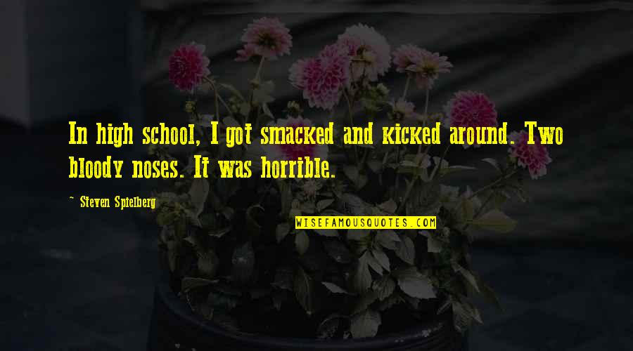 Modesy Pouch Quotes By Steven Spielberg: In high school, I got smacked and kicked