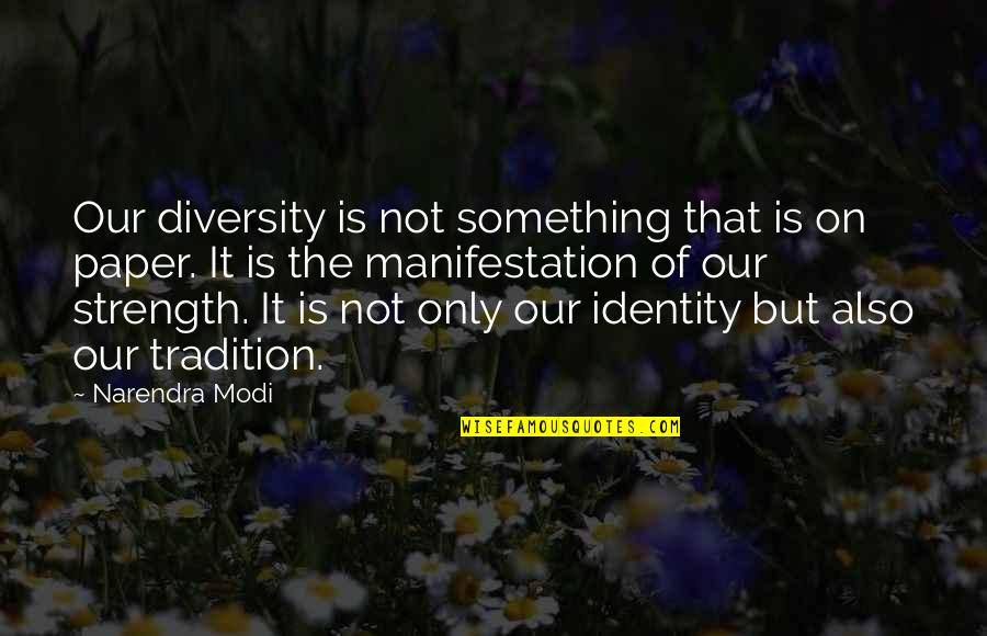 Modi Quotes By Narendra Modi: Our diversity is not something that is on Modi Quotes By Narendra Modi: Our diversity is not something that is on
