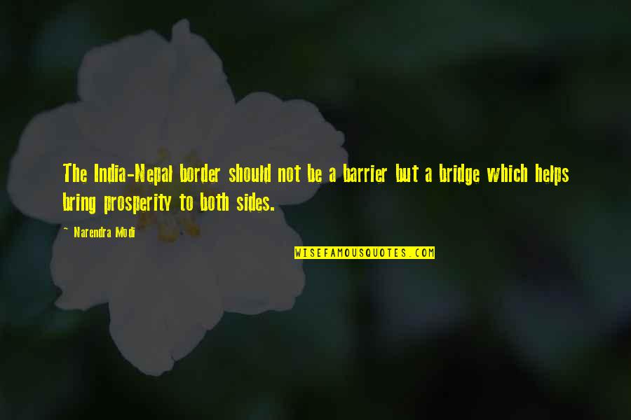 Modi Quotes By Narendra Modi: The India-Nepal border should not be a barrier Modi Quotes By Narendra Modi: The India-Nepal border should not be a barrier