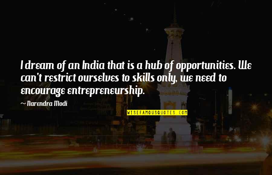Modi Quotes By Narendra Modi: I dream of an India that is a Modi Quotes By Narendra Modi: I dream of an India that is a