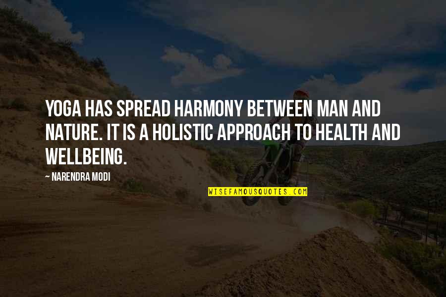 Modi Quotes By Narendra Modi: Yoga has spread harmony between man and nature. Modi Quotes By Narendra Modi: Yoga has spread harmony between man and nature.