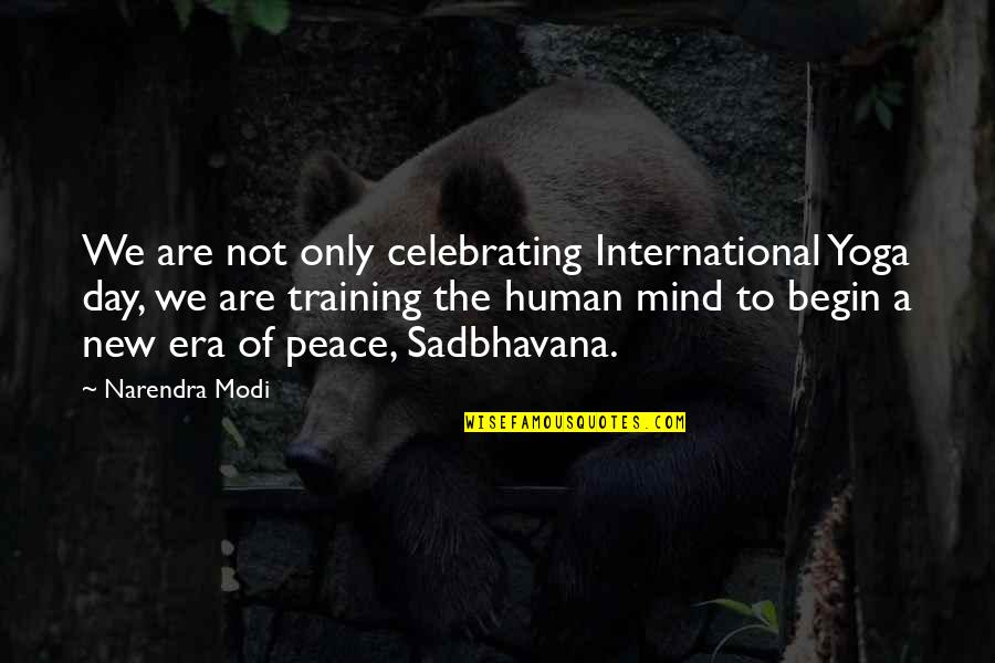 Modi Quotes By Narendra Modi: We are not only celebrating International Yoga day, Modi Quotes By Narendra Modi: We are not only celebrating International Yoga day,