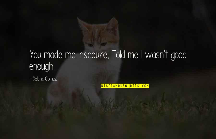 Modicum Crossword Quotes By Selena Gomez: You made me insecure, Told me I wasn't Modicum Crossword Quotes By Selena Gomez: You made me insecure, Told me I wasn't