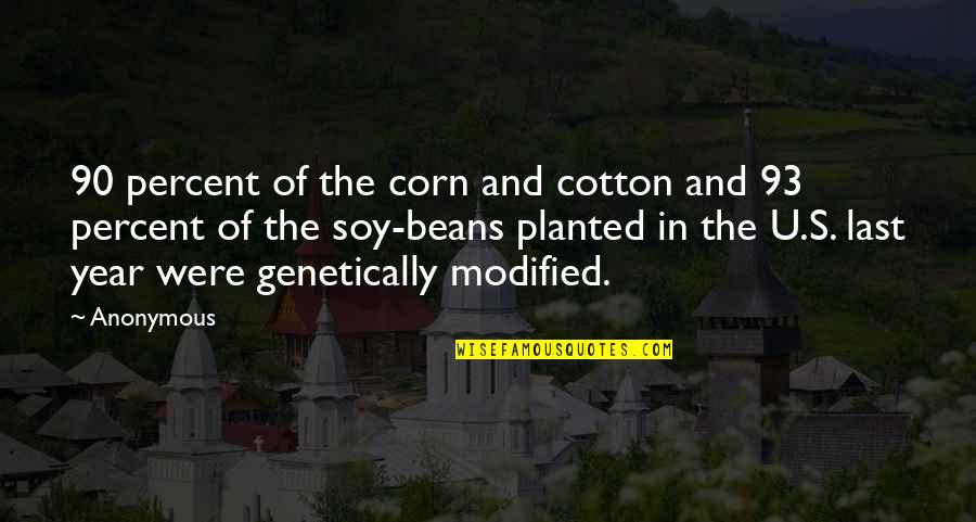 Modified Quotes By Anonymous: 90 percent of the corn and cotton and