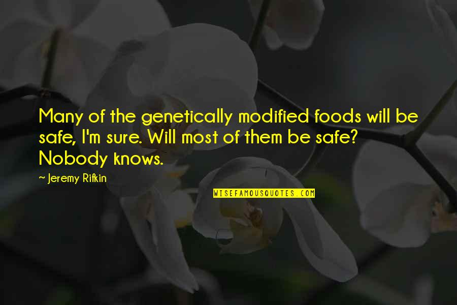 Modified Quotes By Jeremy Rifkin: Many of the genetically modified foods will be