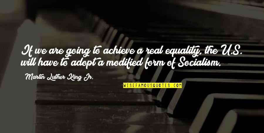Modified Quotes By Martin Luther King Jr.: If we are going to achieve a real