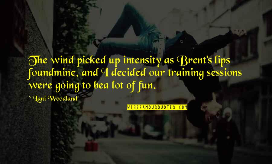 Modiglianis Tall Quotes By Lani Woodland: The wind picked up intensity as Brent's lips Modiglianis Tall Quotes By Lani Woodland: The wind picked up intensity as Brent's lips