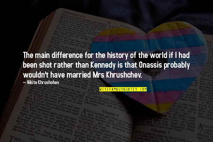 Modine Heater Quotes By Nikita Khrushchev: The main difference for the history of the Modine Heater Quotes By Nikita Khrushchev: The main difference for the history of the
