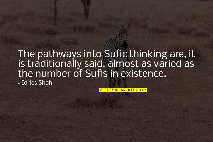 Modulator Quotes By Idries Shah: The pathways into Sufic thinking are, it is