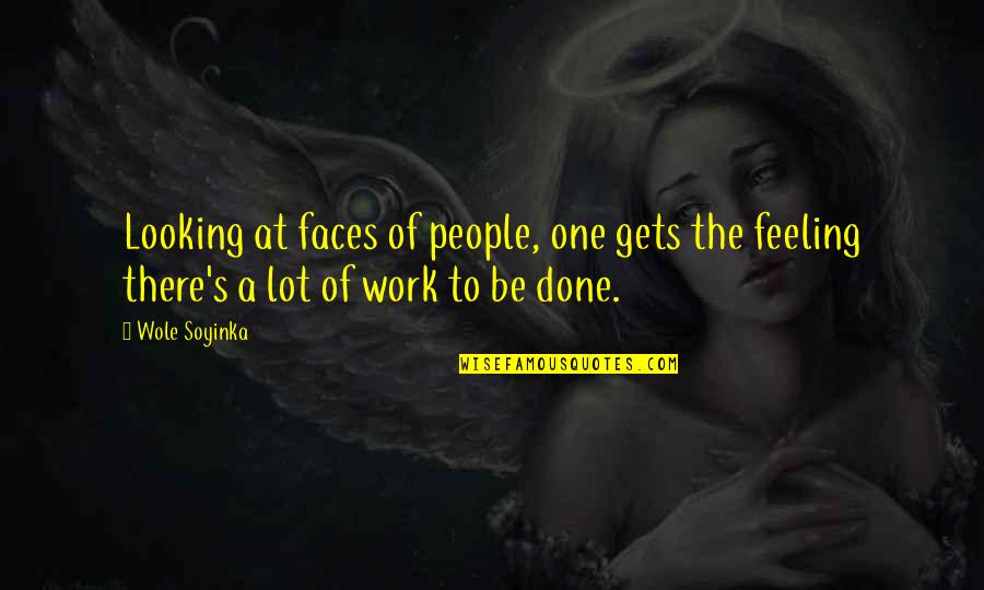 Modulator Valve Quotes By Wole Soyinka: Looking at faces of people, one gets the