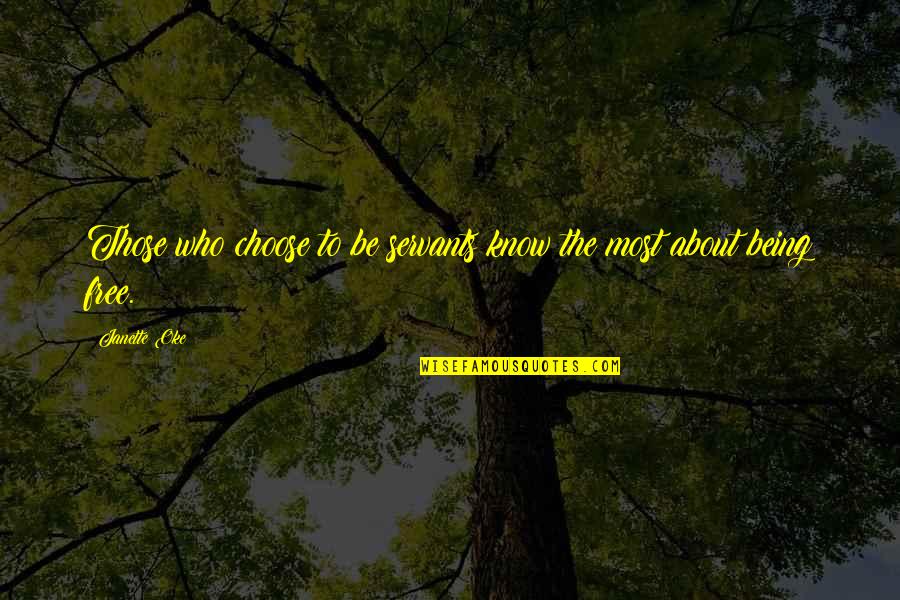 Modules Quotes By Janette Oke: Those who choose to be servants know the