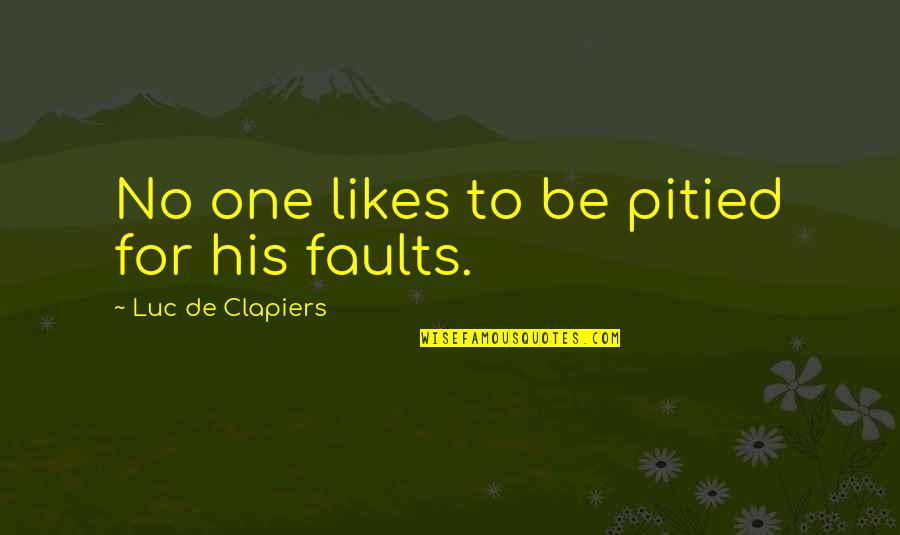 Modulo Arithmetic Quotes By Luc De Clapiers: No one likes to be pitied for his Modulo Arithmetic Quotes By Luc De Clapiers: No one likes to be pitied for his
