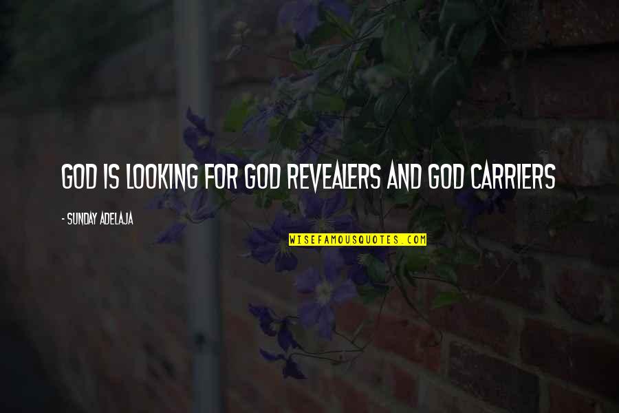 Modulus Of Toughness Quotes By Sunday Adelaja: God is looking for God revealers and God