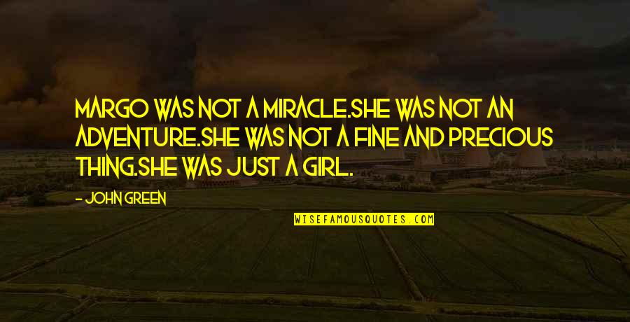 Moedas Quotes By John Green: Margo was not a miracle.She was not an Moedas Quotes By John Green: Margo was not a miracle.She was not an