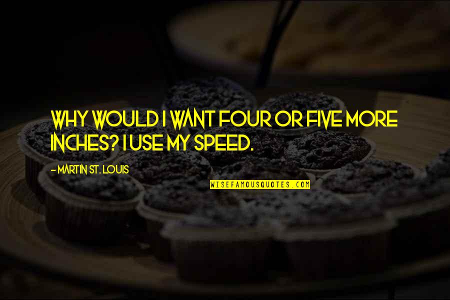Moeder Kind Quotes By Martin St. Louis: Why would I want four or five more Moeder Kind Quotes By Martin St. Louis: Why would I want four or five more