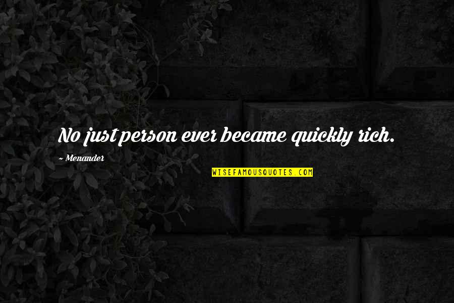 Moeder Kind Quotes By Menander: No just person ever became quickly rich.