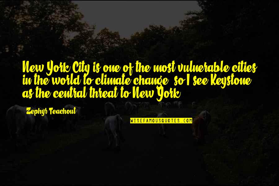 Moeilijke Beslissing Quotes By Zephyr Teachout: New York City is one of the most