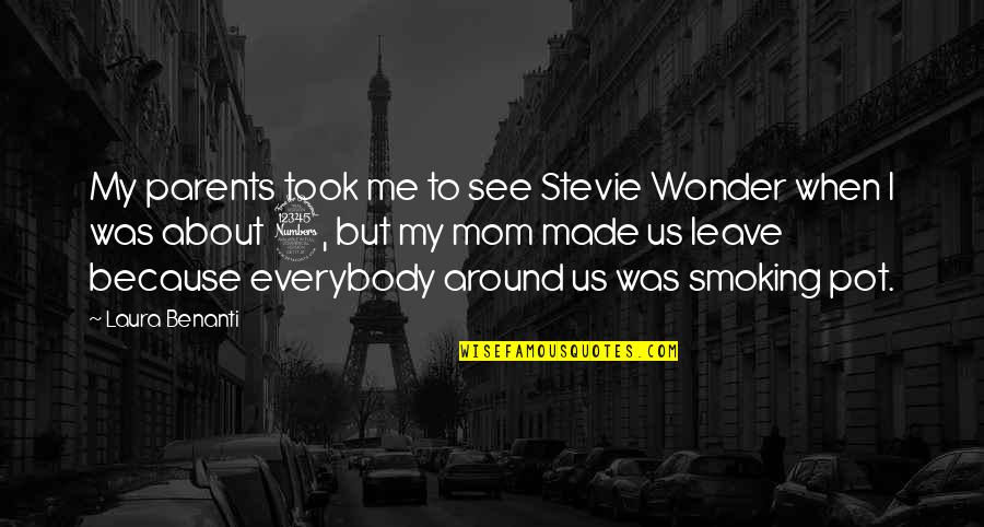 Moelleken Bakersfield Quotes By Laura Benanti: My parents took me to see Stevie Wonder