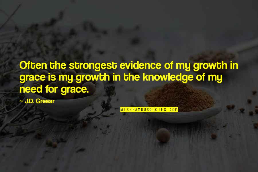 Moellers Bastrop Quotes By J.D. Greear: Often the strongest evidence of my growth in Moellers Bastrop Quotes By J.D. Greear: Often the strongest evidence of my growth in