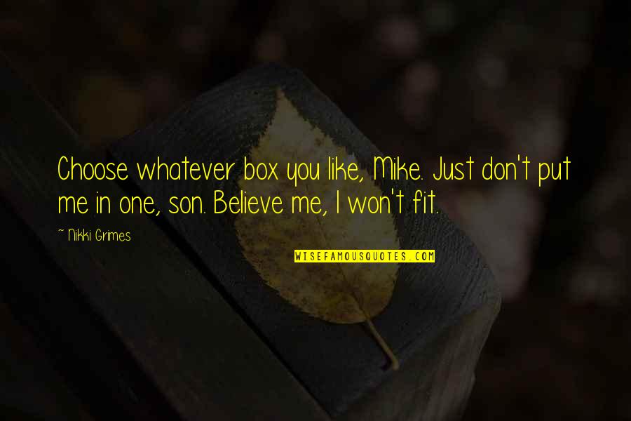 Moet Quote Quotes By Nikki Grimes: Choose whatever box you like, Mike. Just don't Moet Quote Quotes By Nikki Grimes: Choose whatever box you like, Mike. Just don't