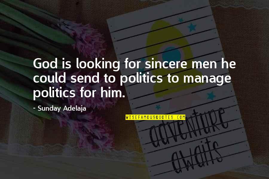 Moffrey Quotes By Sunday Adelaja: God is looking for sincere men he could