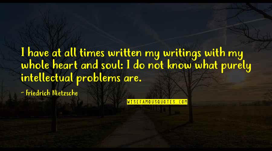 Mogelijk Of Mogelijk Quotes By Friedrich Nietzsche: I have at all times written my writings