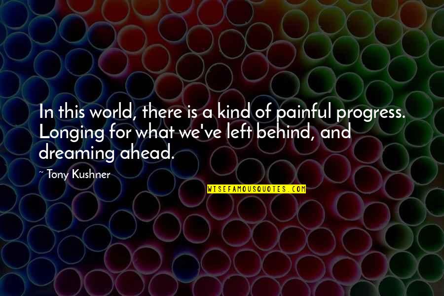 Mogelijks Quotes By Tony Kushner: In this world, there is a kind of Mogelijks Quotes By Tony Kushner: In this world, there is a kind of