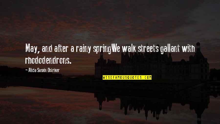 Mogens Quotes By Alicia Suskin Ostriker: May, and after a rainy springWe walk streets