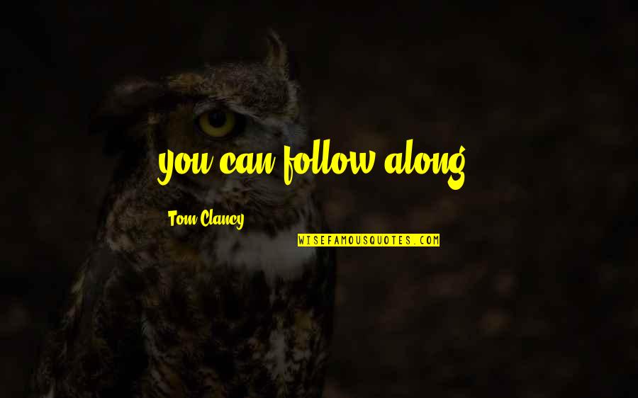 Mogillo Quotes By Tom Clancy: you can follow along. Mogillo Quotes By Tom Clancy: you can follow along.