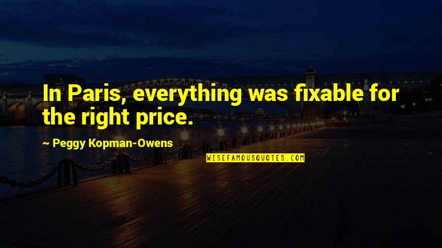 Mogis Quotes By Peggy Kopman-Owens: In Paris, everything was fixable for the right