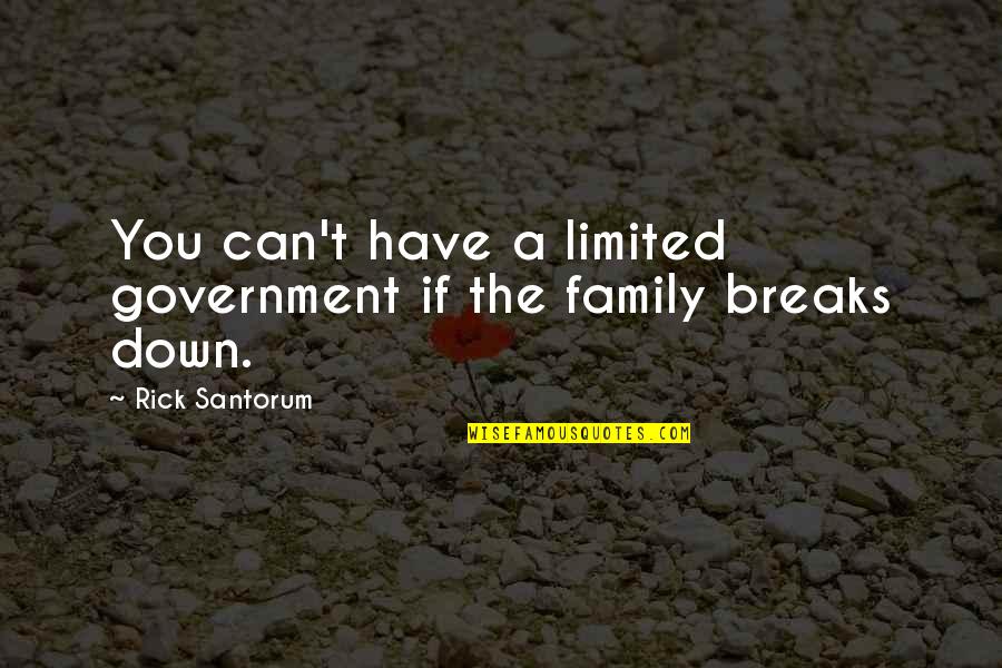 Mogs Quotes By Rick Santorum: You can't have a limited government if the