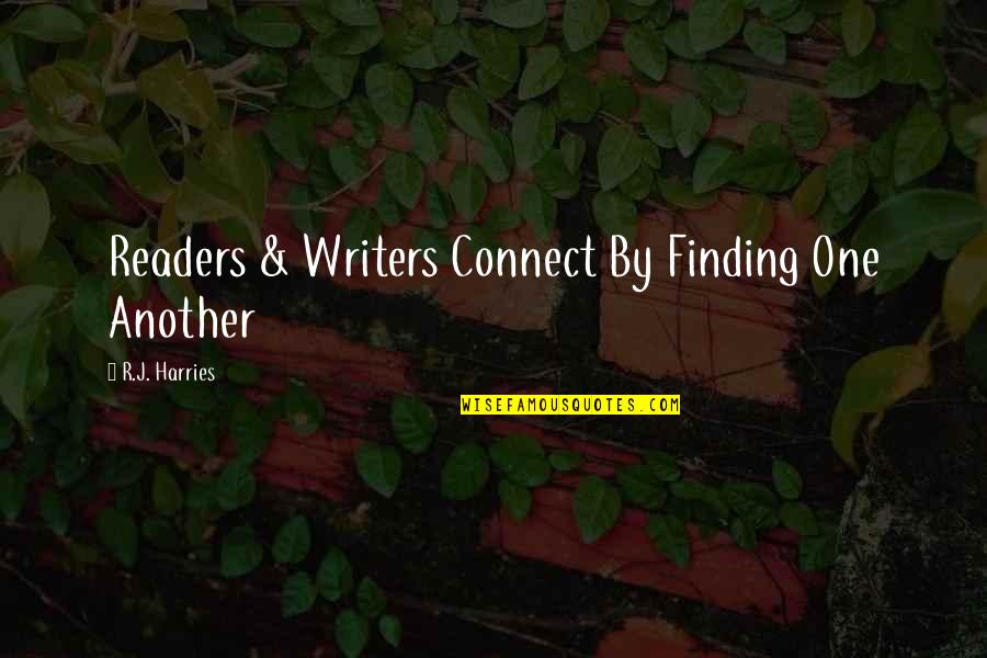 Moh Dusty Quotes By R.J. Harries: Readers & Writers Connect By Finding One Another
