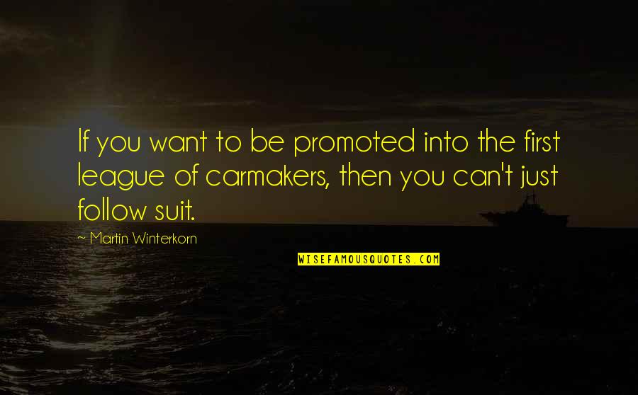 Moh Toast Quotes By Martin Winterkorn: If you want to be promoted into the
