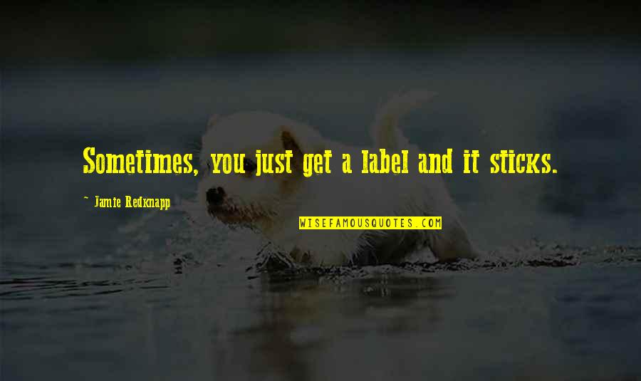 Mohabbat Hai Quotes By Jamie Redknapp: Sometimes, you just get a label and it