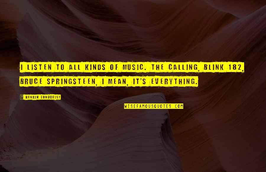 Mohamadou Ndiaye Quotes By Henrik Lundqvist: I listen to all kinds of music. The Mohamadou Ndiaye Quotes By Henrik Lundqvist: I listen to all kinds of music. The