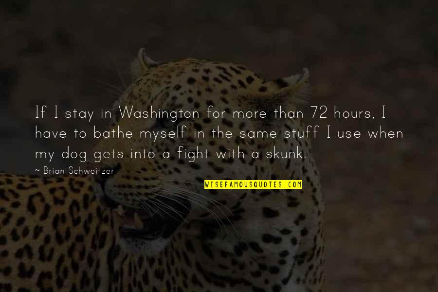 Mohamaya Quotes By Brian Schweitzer: If I stay in Washington for more than Mohamaya Quotes By Brian Schweitzer: If I stay in Washington for more than