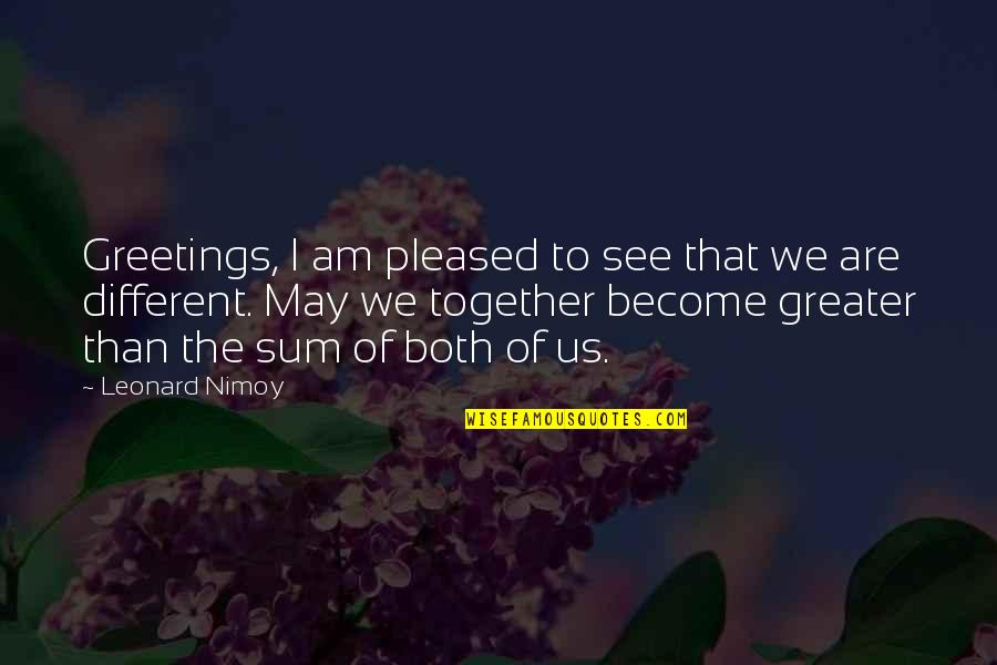 Mohamed Farrah Aidid Quotes By Leonard Nimoy: Greetings, I am pleased to see that we Mohamed Farrah Aidid Quotes By Leonard Nimoy: Greetings, I am pleased to see that we