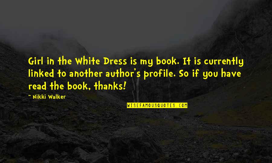 Mohamed Farrah Aidid Quotes By Nikki Walker: Girl in the White Dress is my book. Mohamed Farrah Aidid Quotes By Nikki Walker: Girl in the White Dress is my book.